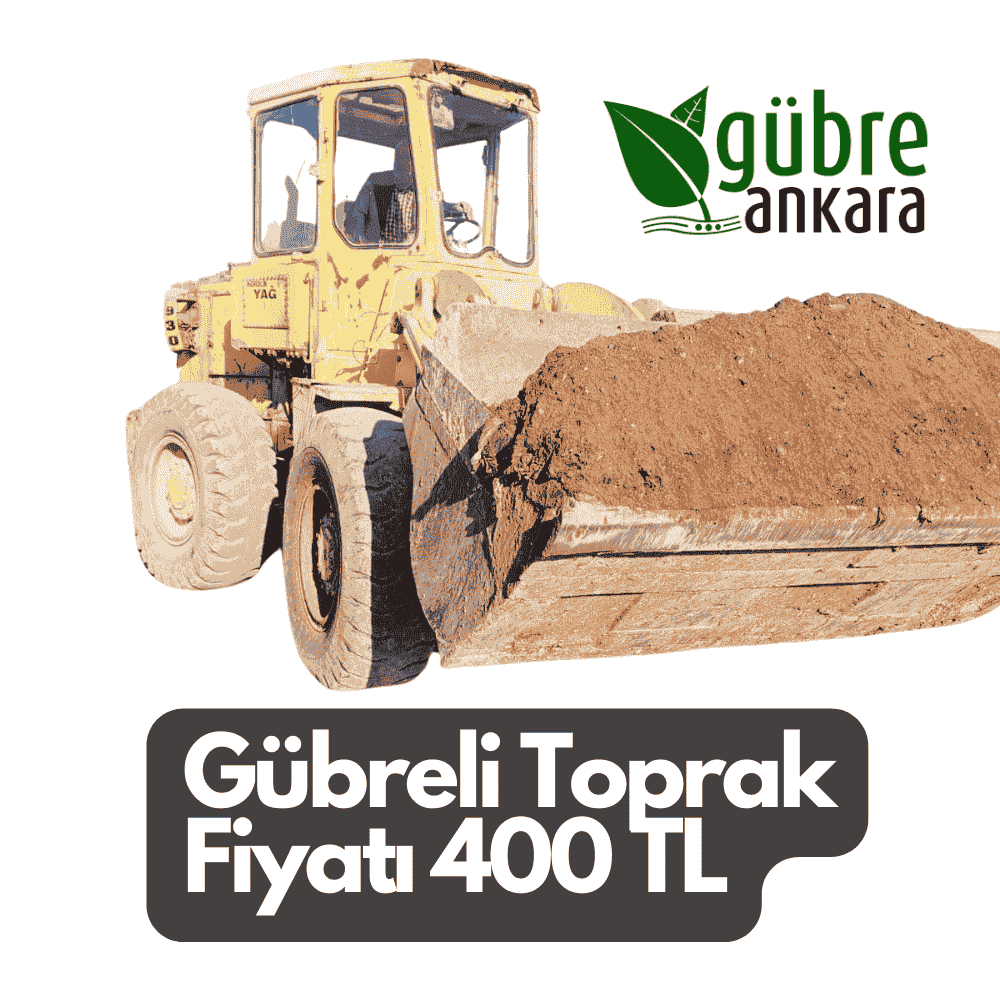 Gübreli Toprak Fiyatı Ankara, 7.000 ₺ Nakliye Dahil (12 Şubat 2025 Güncel)
